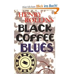 Black Coffee Blues (Henry Rollins)