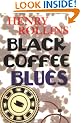 Black Coffee Blues (Henry Rollins)