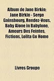 Album de Jane Birkin: Jane Birkin - Serge Gainsbourg, Rendez-Vous, Baby Alone in Babylone, Amours Des Feintes, Fictions, Lolita Go Home (French Edition)