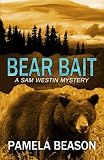 Bear Bait (The Sam Westin Mysteries) (Volume 2)