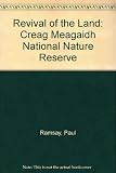 Revival of the land : at L-leasachadh an fhearainn : Creag Meagaidh National Nature Reserve