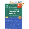 Facharztprüfung Gynäkologie und Geburtshilfe: in Fällen, Fragen und Antworten - mit Zugang zum Elsevier-Portal Facharztprüfung Gynäkologie und Geburtshilfe: in Fällen, Fragen und Antworten - mit Zugang zum Elsevier-Portal