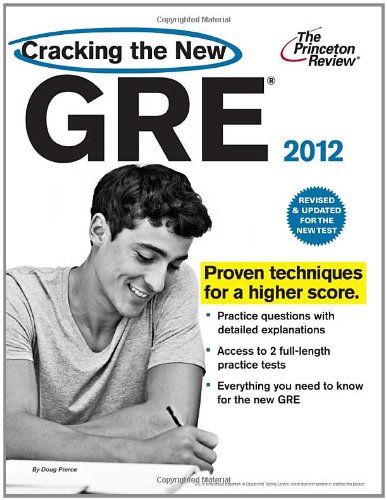 Cracking the New GRE - 2012 Edition (Graduate School Test Preparation)