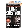 Lone Survivor: The Eyewitness Account of Operation Redwing and the Lost Heroes of SEAL Team 10