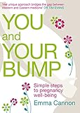 You and your bump : simple steps to pregnancy well-being