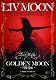 LIV MOON CLUB SHOW 2011 GOLDEN MOON~月華月虹~ [DVD]