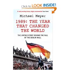 The Year That Changed the World: The Untold Story Behind the Fall of the Berlin Wall