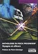 ANTHOLOGIE DU ROCK PROGRESSIF Voyages en ailleurs