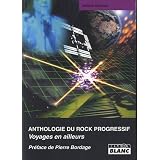 ANTHOLOGIE DU ROCK PROGRESSIF Voyages en ailleurspar J�r�me Alberola