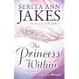 Princess Within, The: Restoring the Soul of a Woman