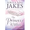 Princess Within, The: Restoring the Soul of a Woman