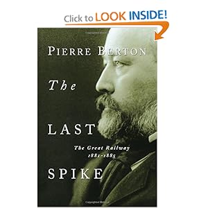 The Great Railway, 1881-1885 - Pierre Berton