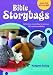 Bible Storybags: Reflective Storytelling for Primary RE and Assemblies