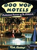 Doo Wop Motels: Architectural Treasures of The Wildwoods