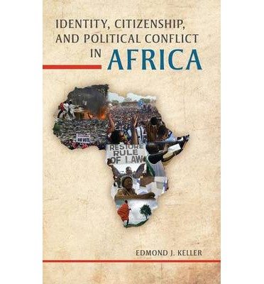 [ Identity, Citizenship, and Political Conflict in Africa By Keller, Edmond J ( Author ) Hardcover 2014 ]