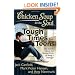 Chicken Soup for the Soul: Tough Times for Teens: 101 Stories about the Hardest Parts of Being a Teenager
