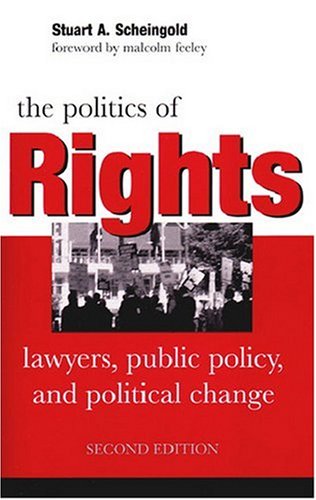 The Politics of Rights: Lawyers, Public Policy, and Political Change