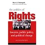 The Politics of Rights: Lawyers, Public Policy, and Political Change