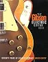 The Gibson Electric Guitar Book: Seventy Years of Classic Guitars
