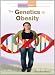 The Genetics of Obesity (Understanding Obesity)