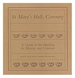 St Mary's Hall : a guide to the building, its history and contents