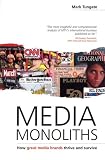 Media Monoliths: How Great Media Brands Thrive and Survive