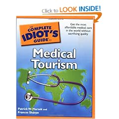The Complete Idiot's Guide to Medical Tourism (Complete Idiot's Guides (Lifestyle Paperback))