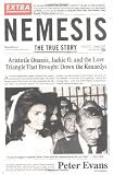 Nemesis: The True Story of Aristotle Onassis, Jackie O and the Love Triangle That Brought Down the Kennedys
