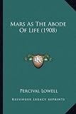 Mars As The Abode Of Life (1908)