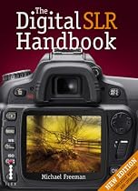 The Digital SLR Handbook