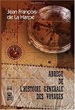 Abrégé de l\'histoire générale des voyages: Contenant ce qu\'il y a de plus remarquable, de plus utile et de mieux avéré dans les pays où les voyageurs ... commerce et manufactures. Tome 11 [Amérique]