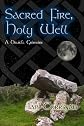 Sacred Fire, Holy Well: A Druid's Grimoire