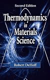 Thermodynamics in Materials Science, Second Edition