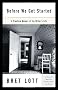 Before We Get Started: A Practical Memoir of the Writer's Life
