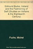 Edmund Burke, Ireland, and the fashioning of self
