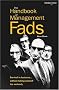 The Handbook of Management Fads: Survival in Business...without Taking Yourself Too Seriously