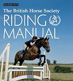 The British Horse Society Riding Manual