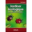 Jardiner �cologique : Sans pesticide