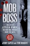 Mob Boss: The Life of Little Al DArco, the Man Who Brought Down the Mafia