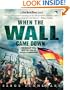 New York Times When the Wall Came Down: The Berlin Wall and the Fall of Soviet Communism (New York Times Book)