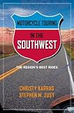 Search : Motorcycle Touring in the Southwest: The Region's Best Rides