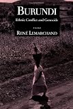 Burundi: Ethnic Conflict and Genocide (Woodrow Wilson Center Press)