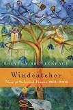  : Windcatcher (CANCELLED): New & Selected Poems 1964-2006
