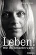 Leben! - Wie ich ermordet wurde