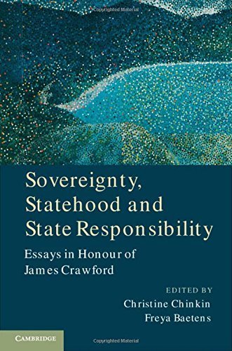 Sovereignty, Statehood and State Responsibility: Essays in Honour of James Crawford by (2015-02-12)