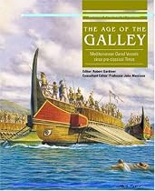 The Age of the Galley: Mediterranean Oared Vessels Since Pre-classical Times (Conway's History of the Ship)