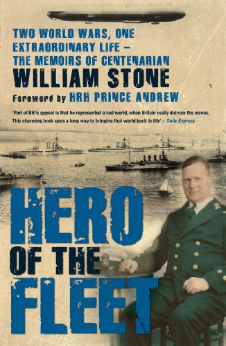 Hero of the Fleet: Two World Wars, One Extraordinary Life - The Memoirs of Centenarian William Stone