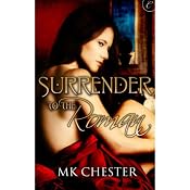 Surrender to the Roman | [M. K. Chester]