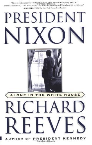 President Nixon: Alone in the White House Reprint edition by Reeves, Richard (2002) Paperback