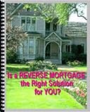 Reverse Mortgage Solutions - Is a Reverse Mortgage The Right Solution For You?